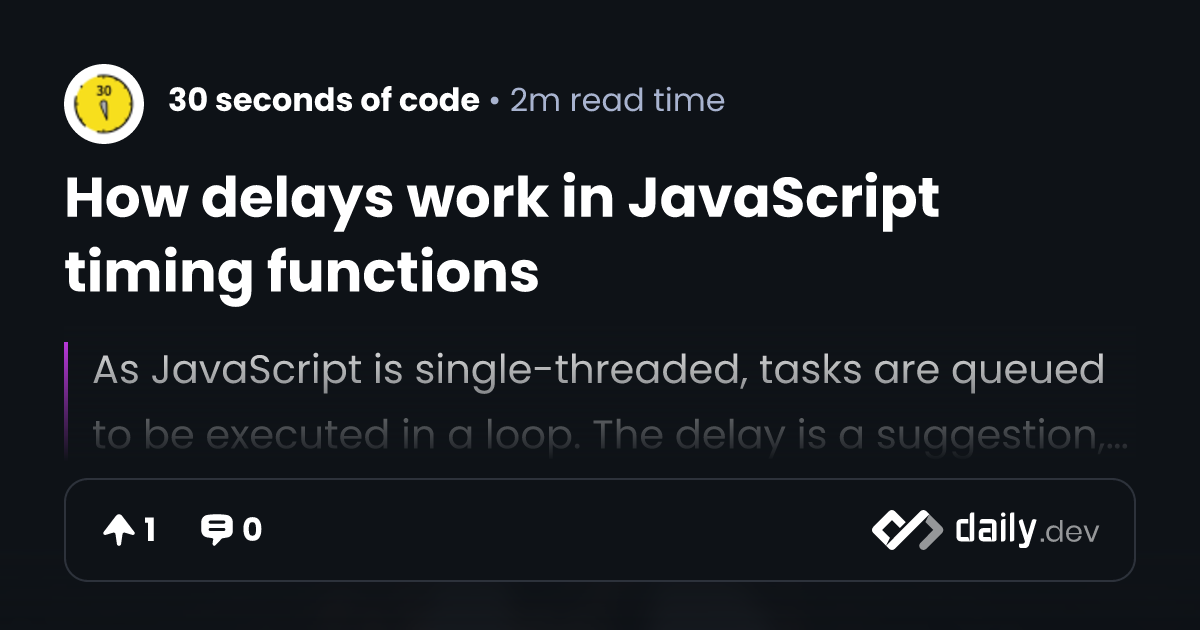 How delays work in JavaScript timing functions | daily.dev