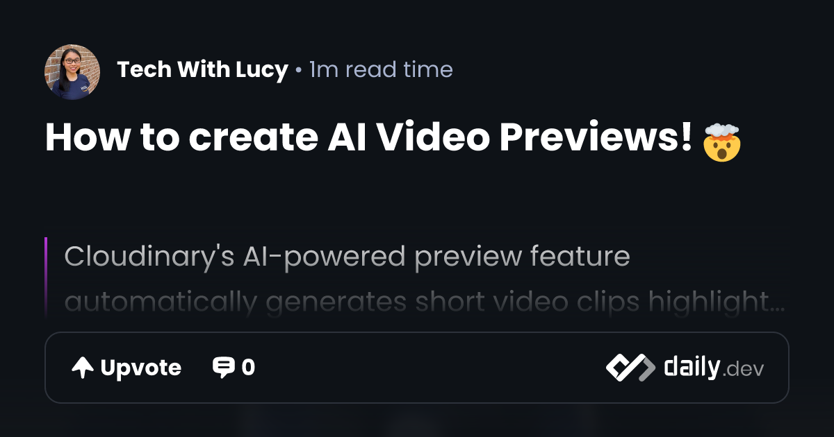 How to create AI Video Previews! 🤯 | daily.dev