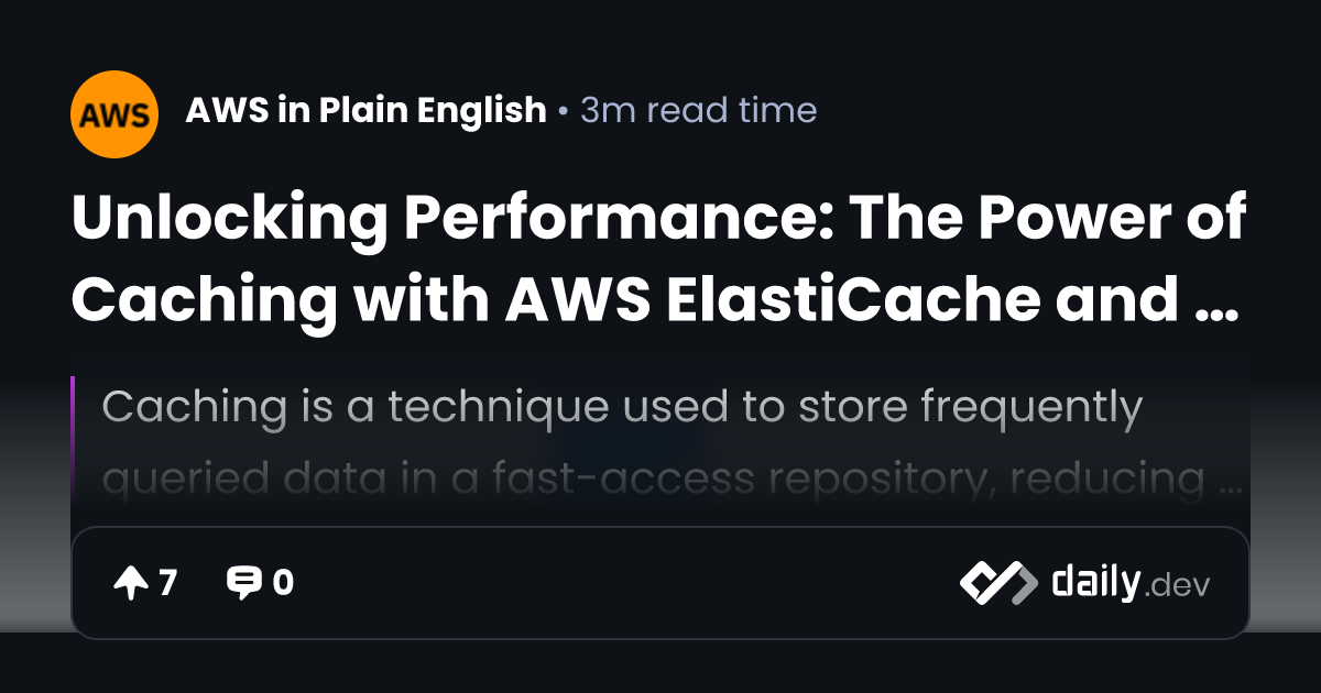 Unlocking Performance: The Power of Caching with AWS...