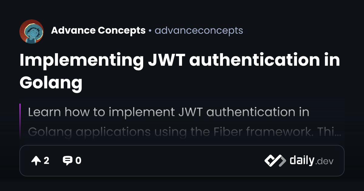 Implementing JWT authentication in Golang | daily.dev