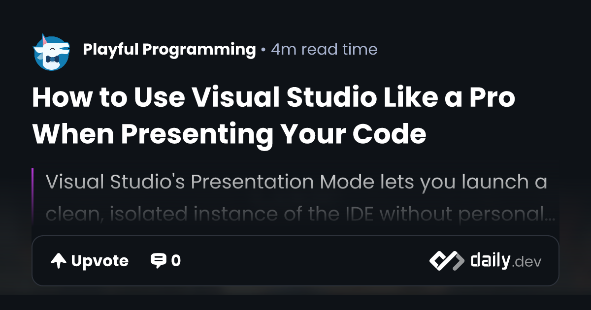 How to Use Visual Studio Like a Pro When Presenting Your...