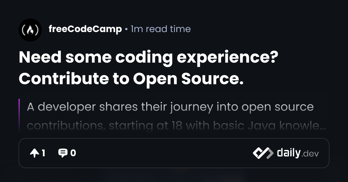 Need some coding experience? Contribute to Open Source.