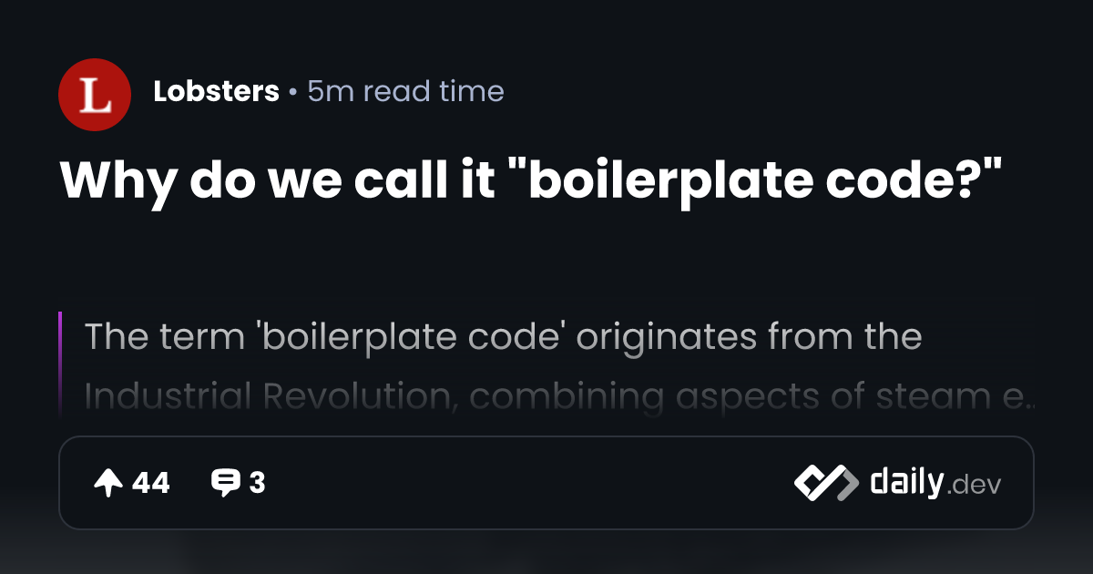 Why do we call it "boilerplate code?" | daily.dev