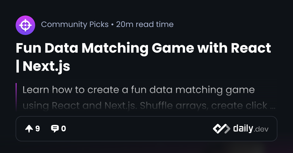 Fun Data Matching Game with React Next.js daily.dev