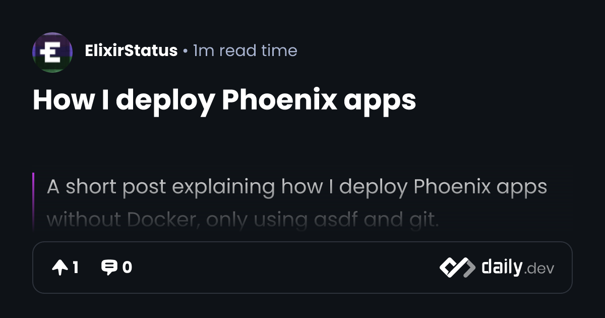 How I deploy Phoenix apps | daily.dev