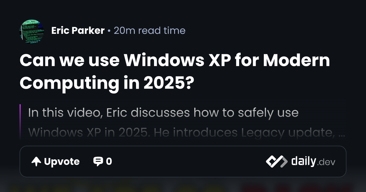 Can we use Windows XP for Modern Computing in 2025?