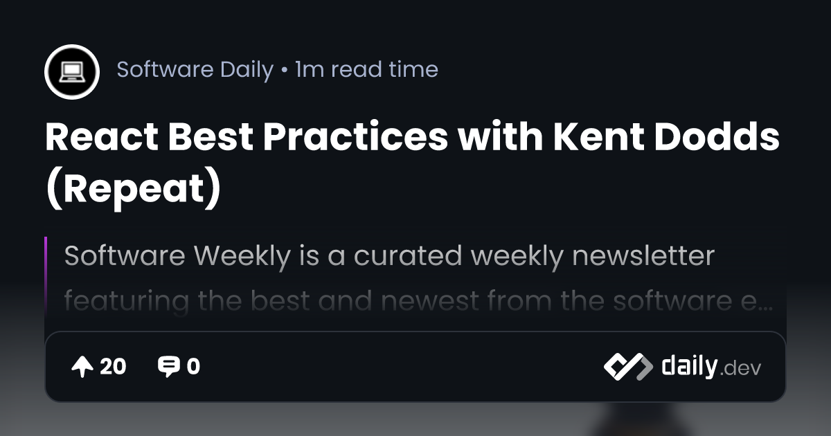 React Best Practices with Kent Dodds (Repeat) | daily.dev