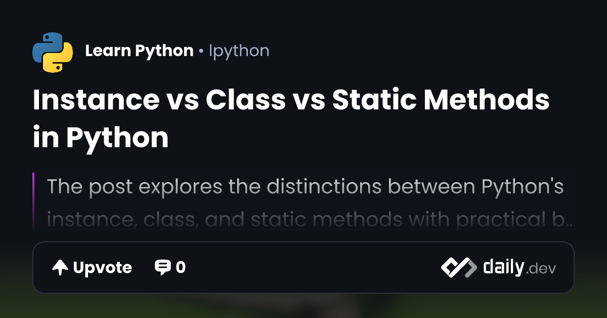 Instance vs Class vs Static Methods in Python | daily.dev