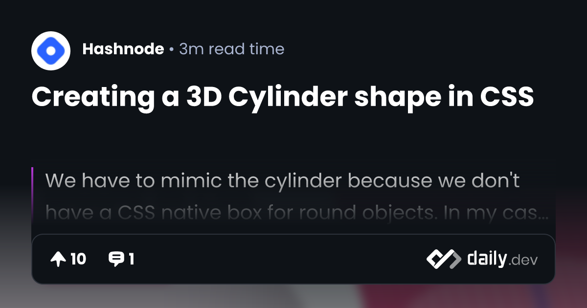 Creating a 3D Cylinder shape in CSS | daily.dev