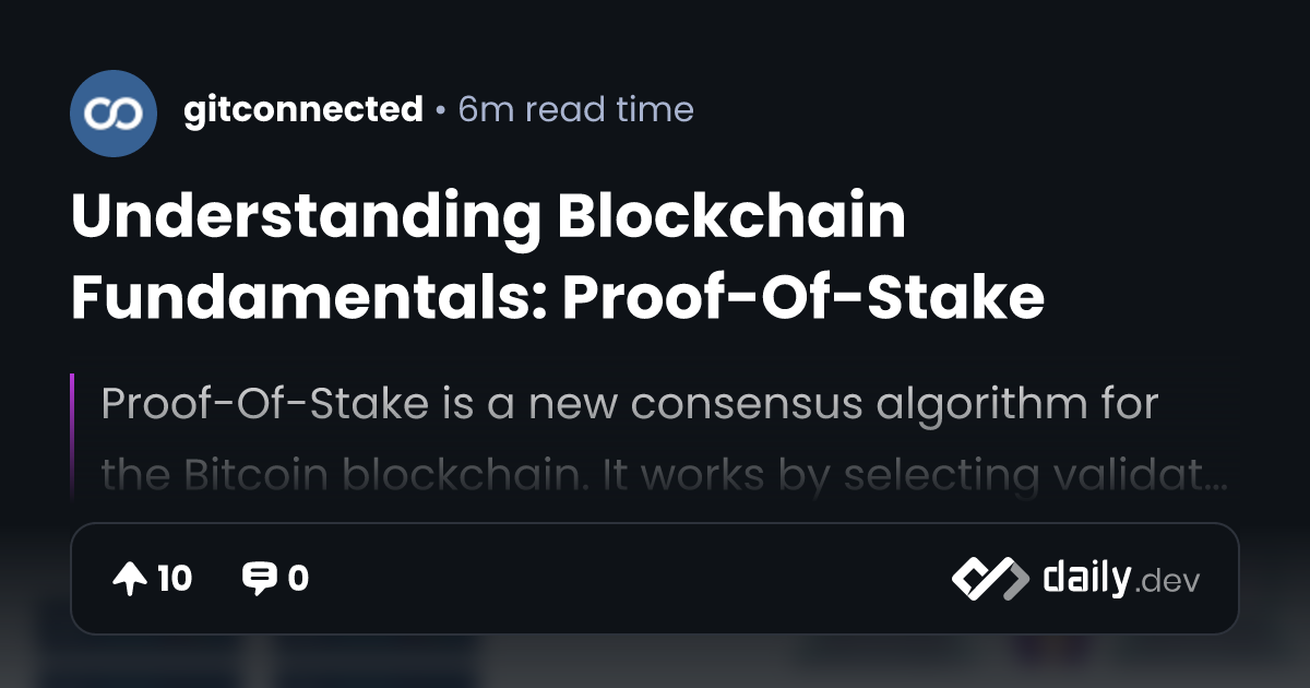 Understanding Blockchain Fundamentals: Proof-Of-Stake