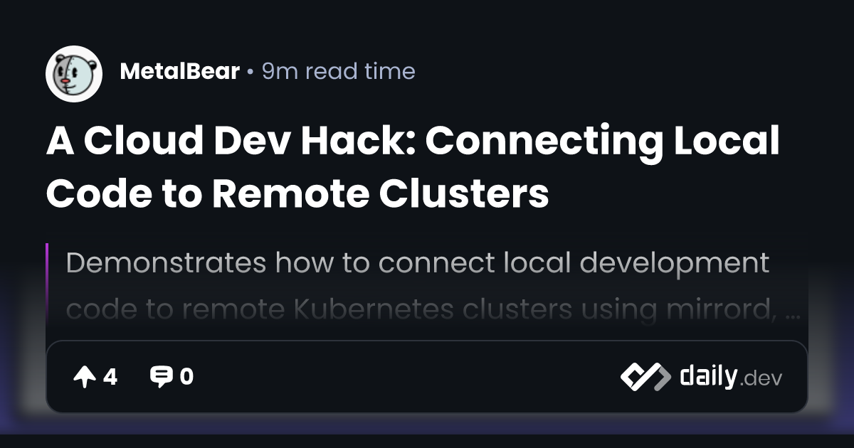 A Cloud Dev Hack: Connecting Local Code to Remote Clusters
