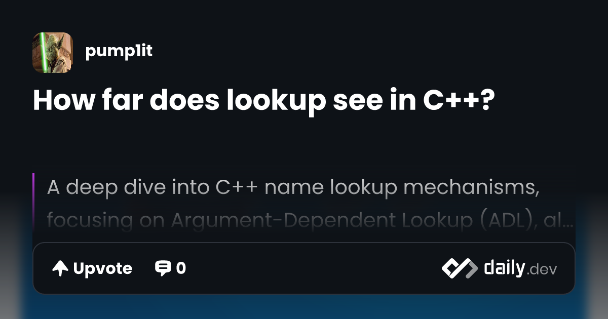 How far does lookup see in C++? | daily.dev