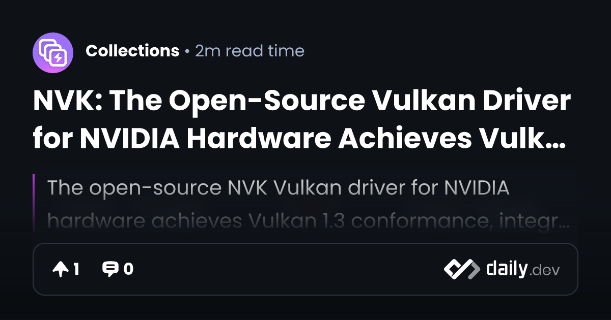 NVK: The Open-Source Vulkan Driver for NVIDIA Hardware...