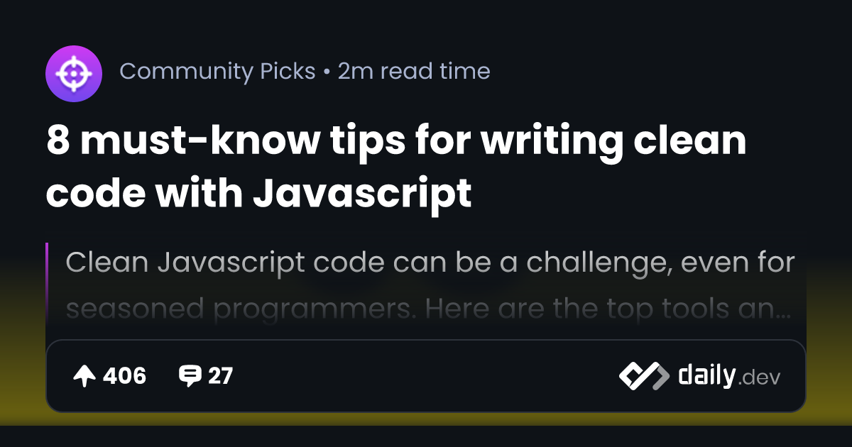 8 must-know tips for writing clean code with Javascript | daily.dev
