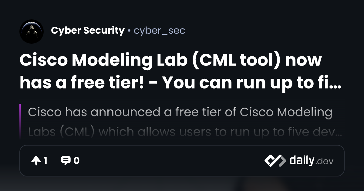Cisco Modeling Lab (CML tool) now has a free tier!