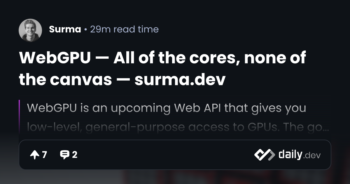 WebGPU — All of the cores, none of the canvas — surma.dev