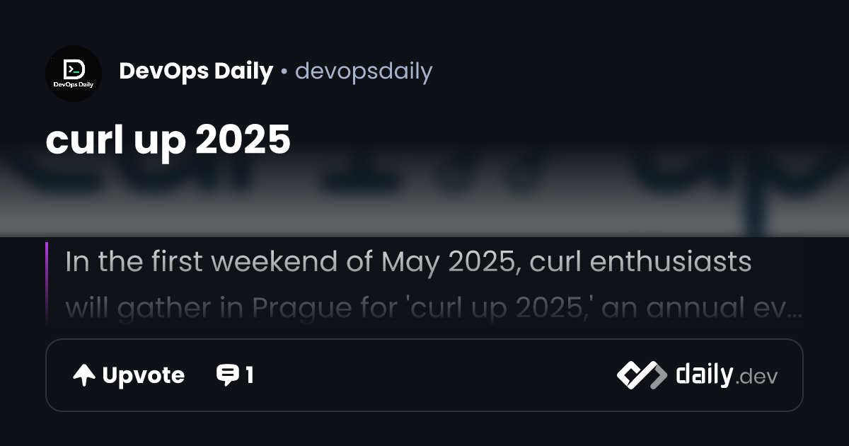 curl up 2025 | daily.dev