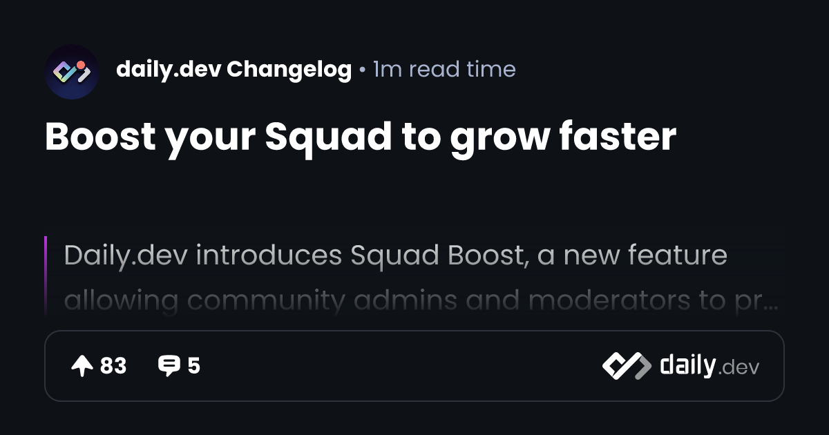Boost your Squad to grow faster | daily.dev
