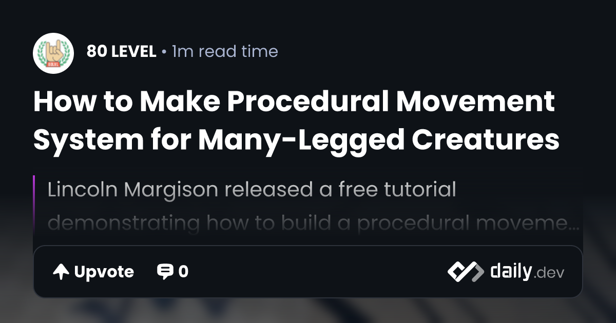 How to Make Procedural Movement System for Many-Legged...