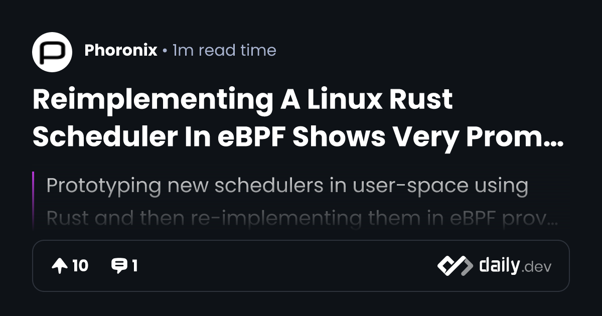 Reimplementing A Linux Rust Scheduler In eBPF Shows Very...