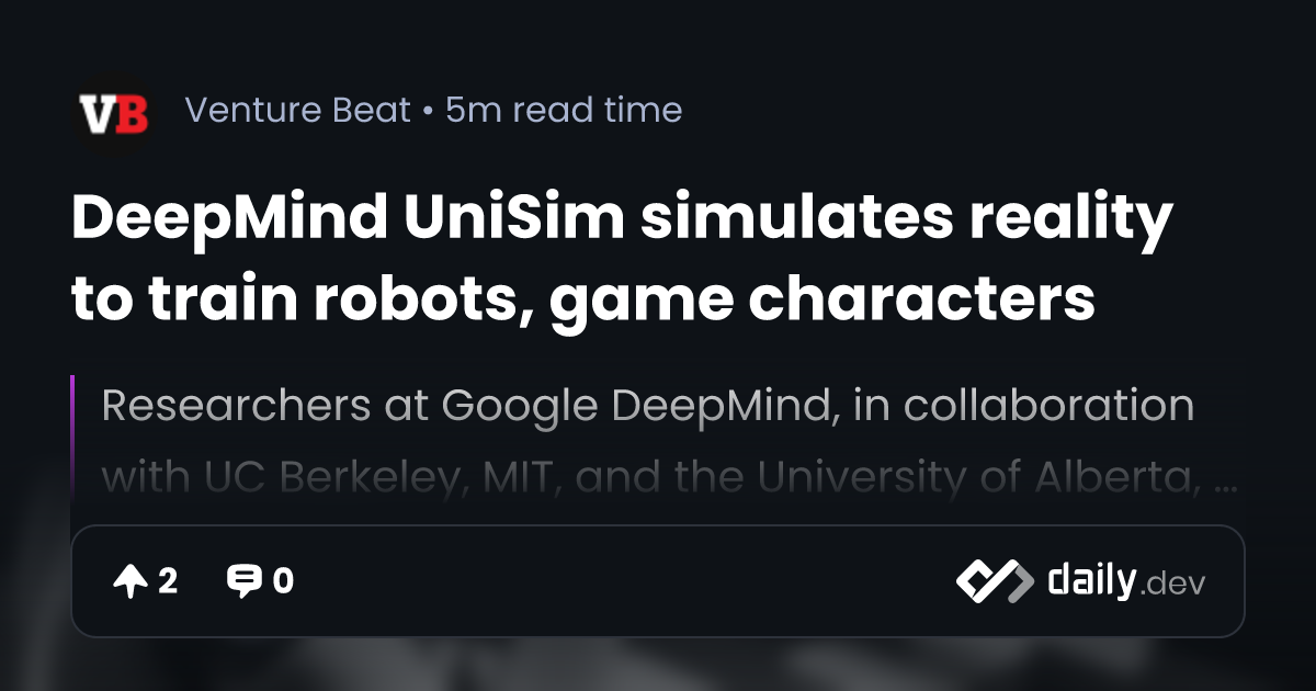 DeepMind UniSim simulates reality to train robots, game characters