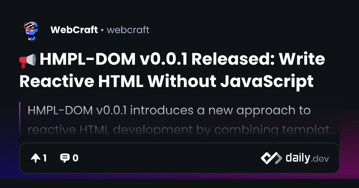 📢 HMPL-DOM v0.0.1 Released: Write Reactive HTML Without...