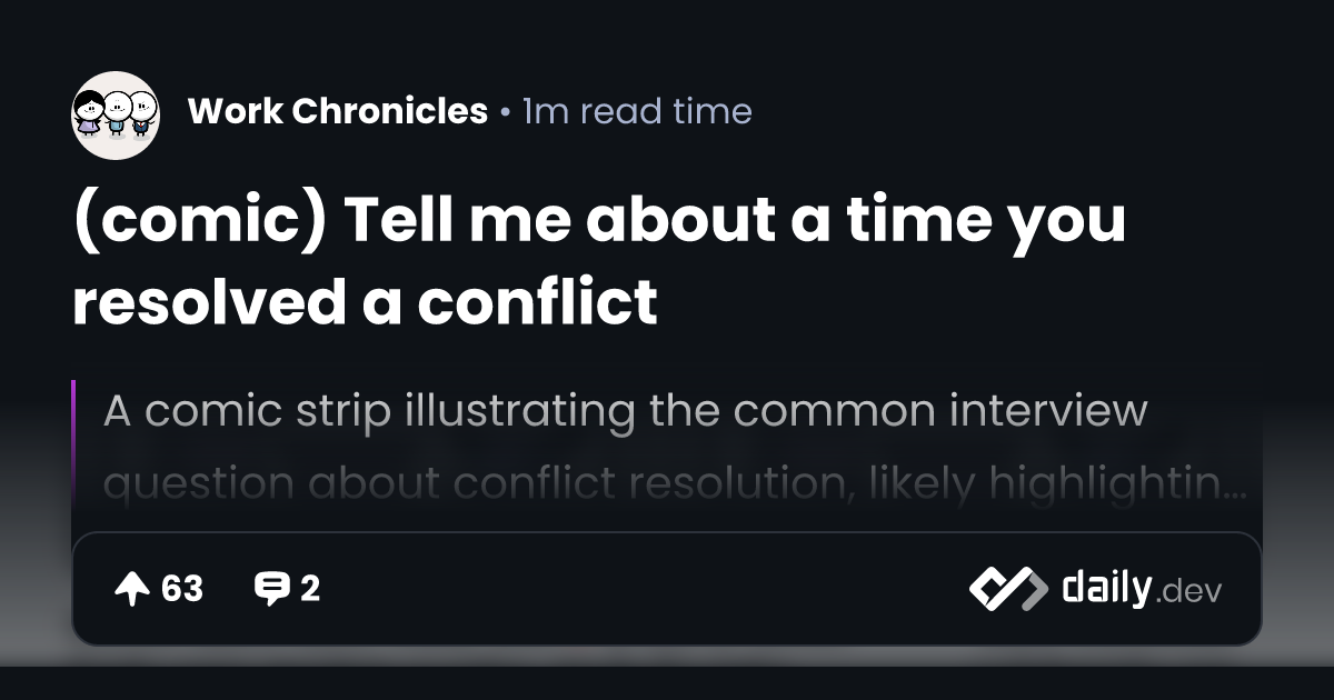 (comic) Tell me about a time you resolved a conflict | daily.dev