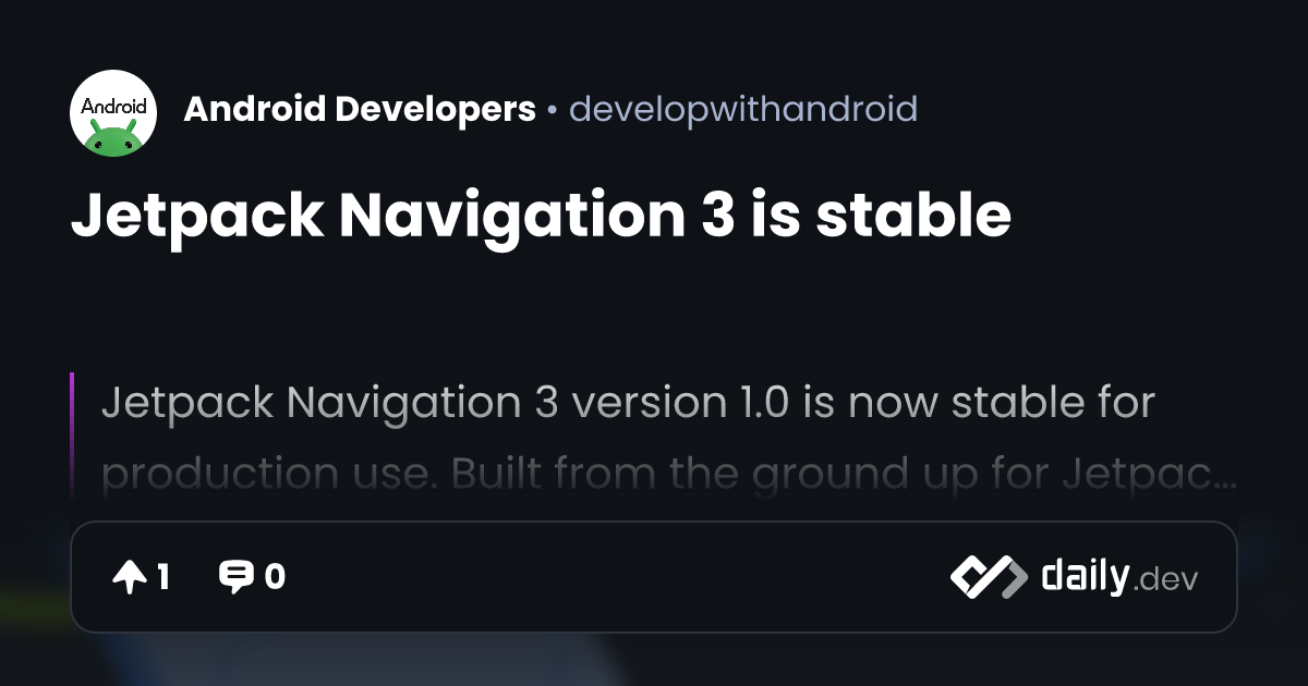 Jetpack Navigation 3 is stable | daily.dev