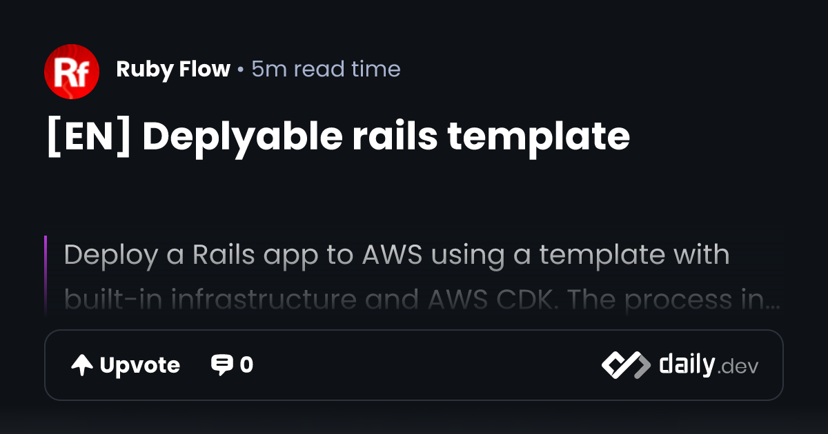 [EN] Deplyable rails template | daily.dev