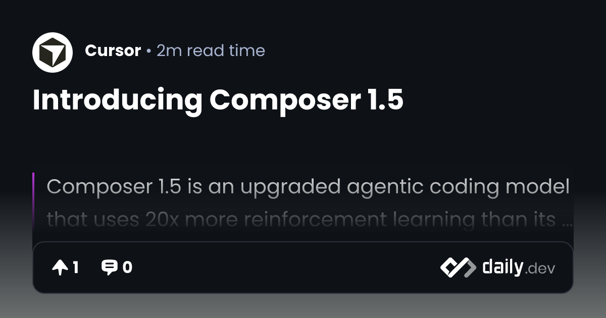 Introducing Composer 1.5 | daily.dev