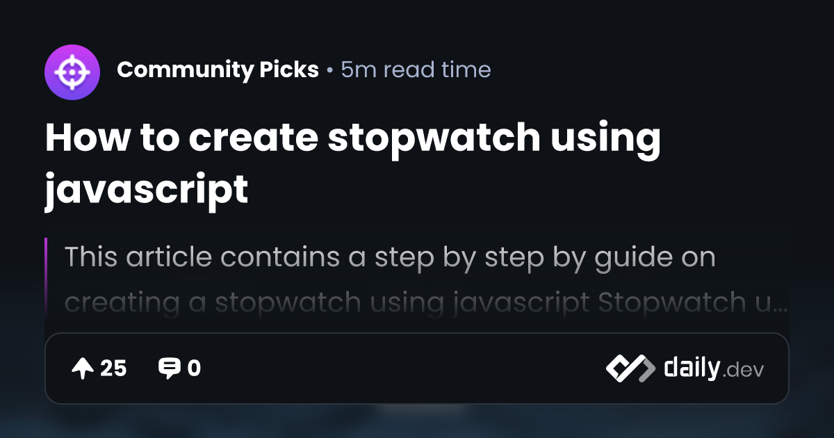 How to create stopwatch using javascript | daily.dev