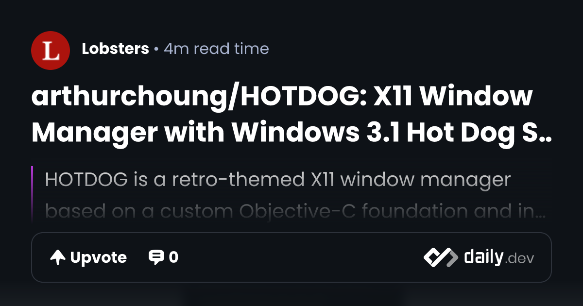 arthurchoung/HOTDOG: X11 Window Manager with Windows 3.1 Hot Dog Stand ...