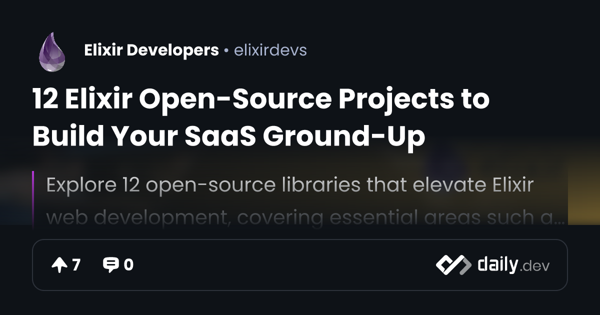 12 Elixir Open-Source Projects to Build Your SaaS Ground-Up