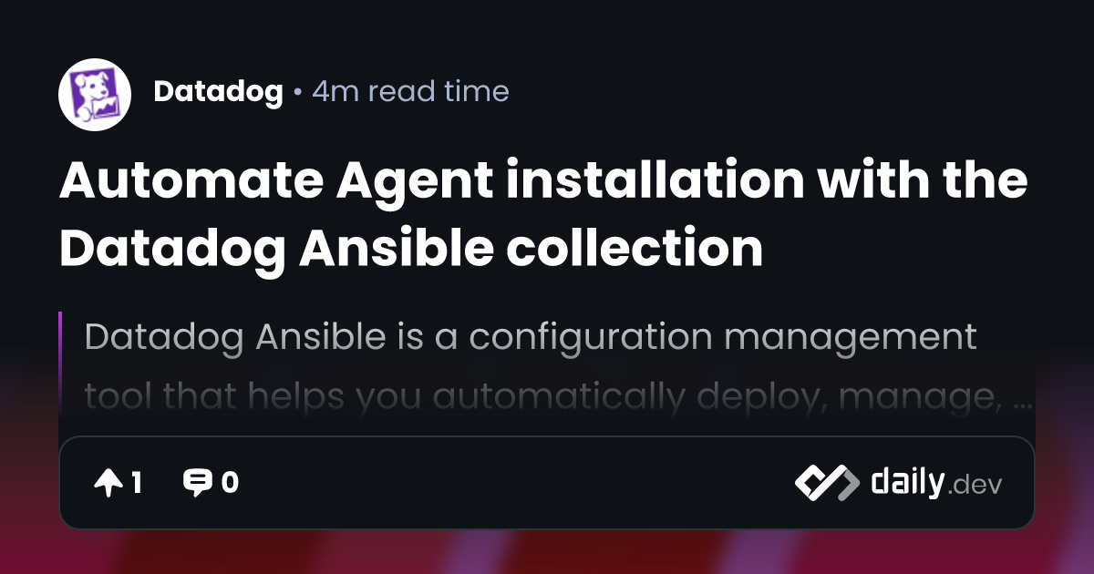 Automate Agent installation with the Datadog Ansible...