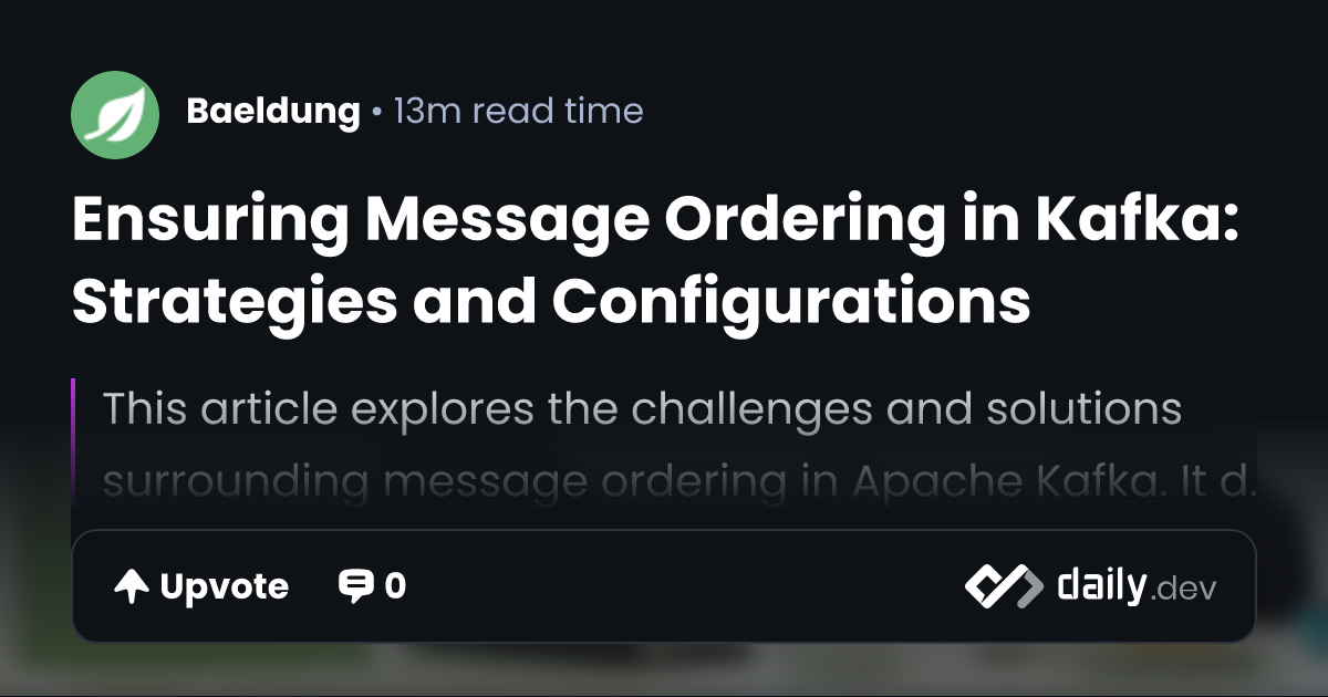 Ensuring Message Ordering in Kafka Strategies and Configurations daily v