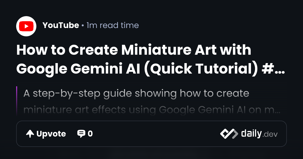 How to Create Miniature Art with Google Gemini AI (Quick...