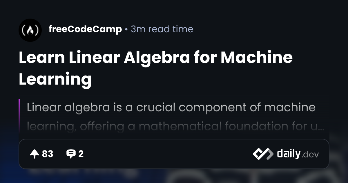 Learn Linear Algebra for Machine Learning | daily.dev
