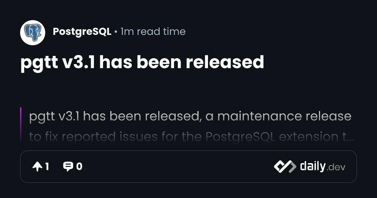 pgtt v3.1 has been released | daily.dev