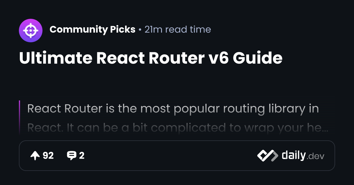 Ultimate React Router v6 Guide | daily.dev