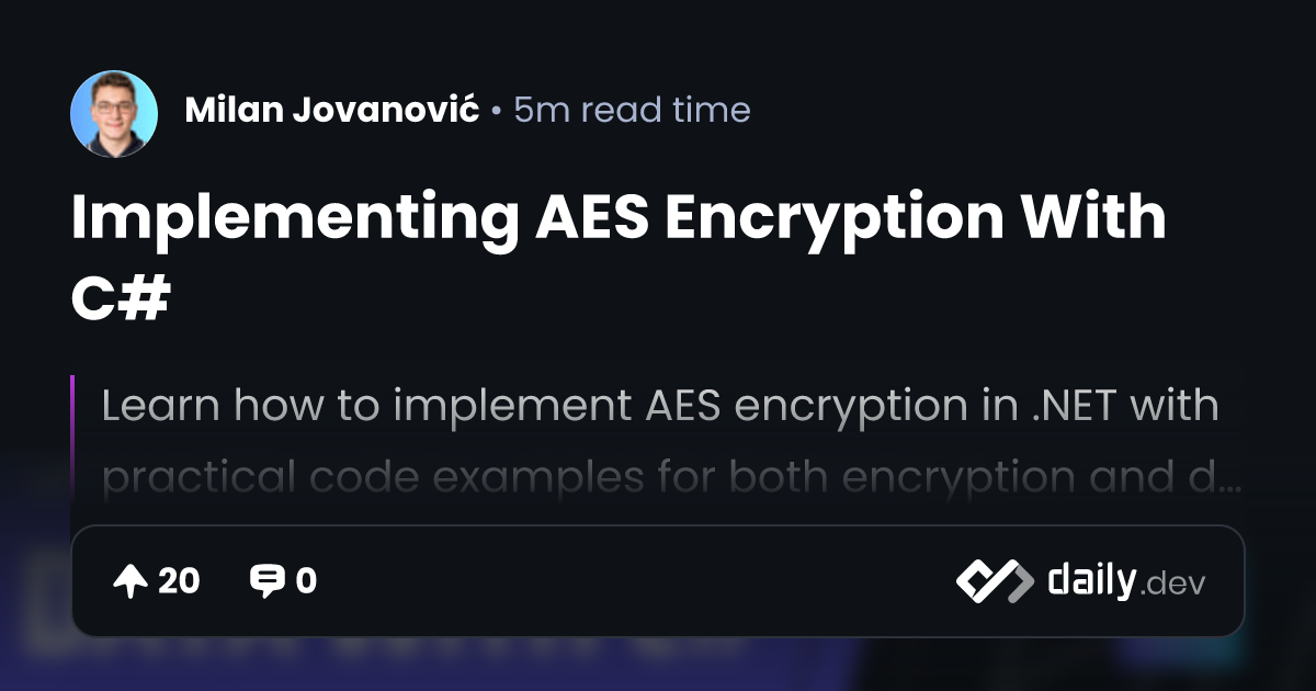 Implementing AES Encryption With C# | daily.dev