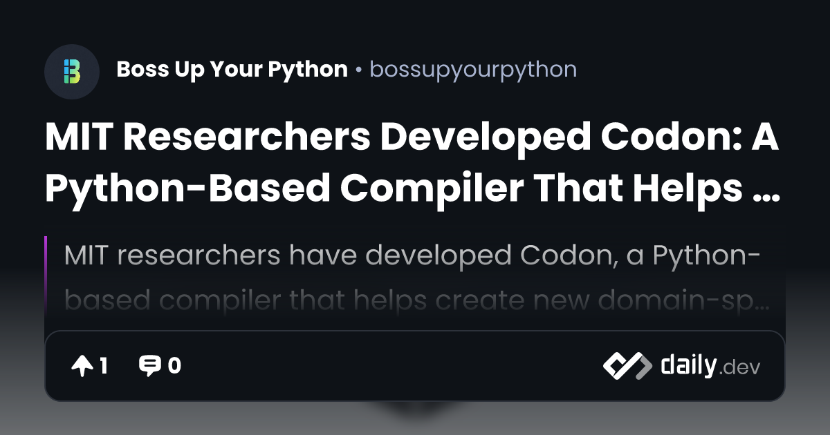 MIT Researchers Developed Codon: A Python-Based Compiler...