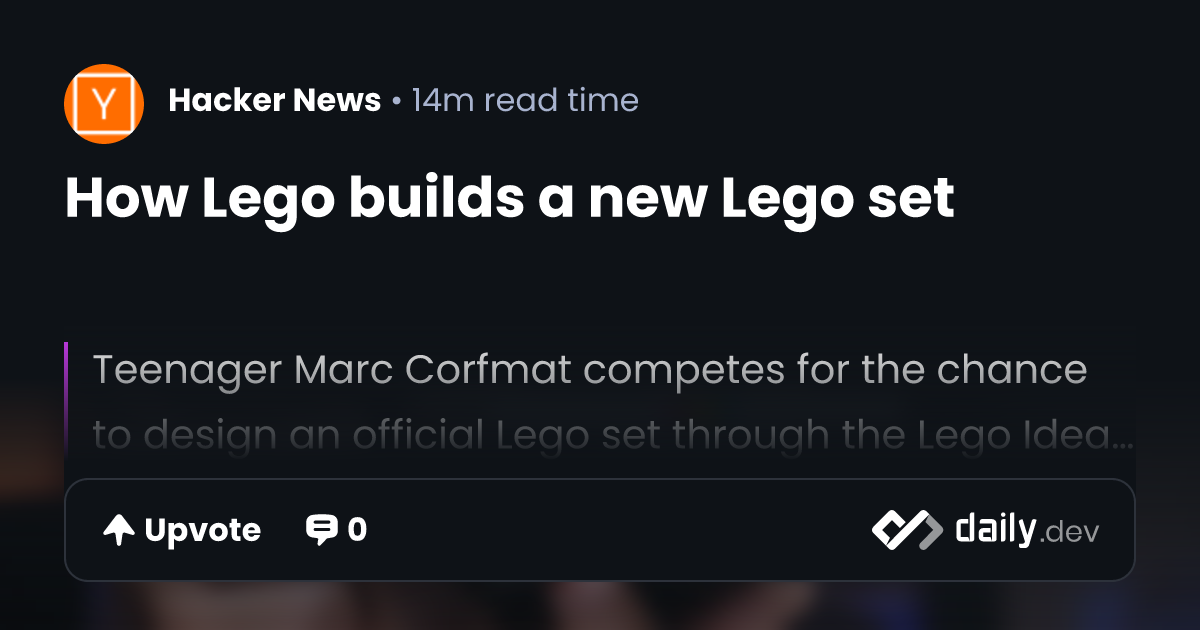 How Lego builds a new Lego set | daily.dev