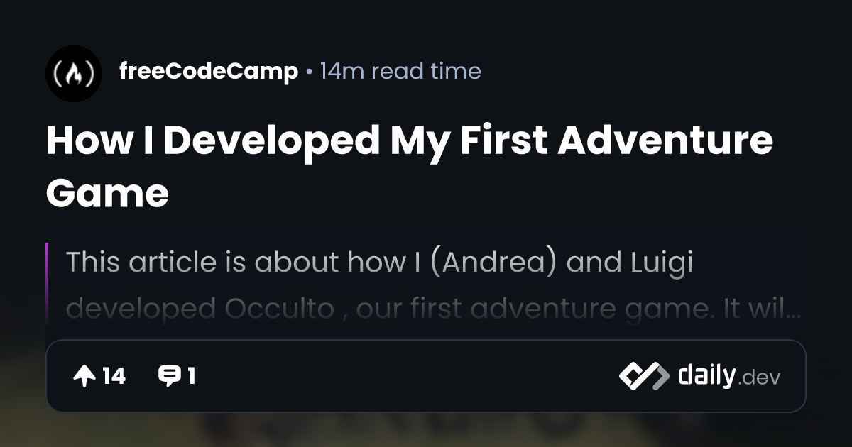 How I Developed My First Adventure Game | daily.dev