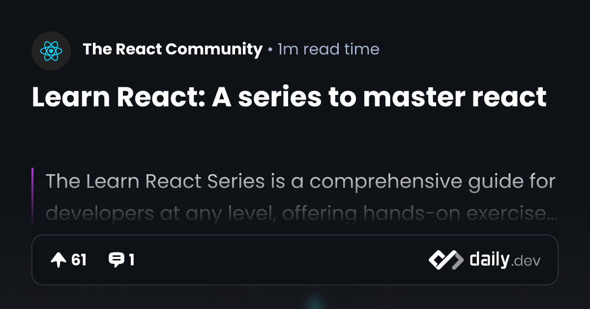 Learn React: A series to master react | daily.dev
