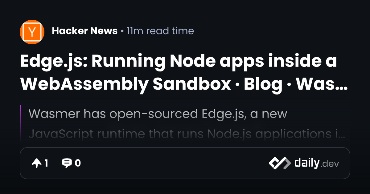 Edge.js: Running Node apps inside a WebAssembly Sandbox...