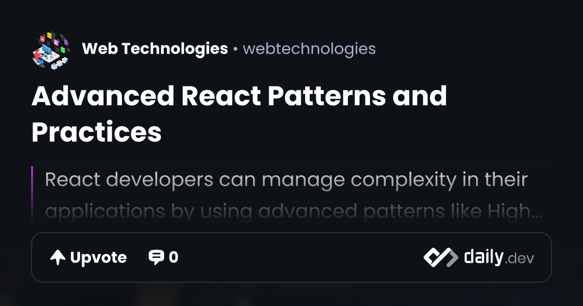 Advanced React Patterns and Practices | daily.dev
