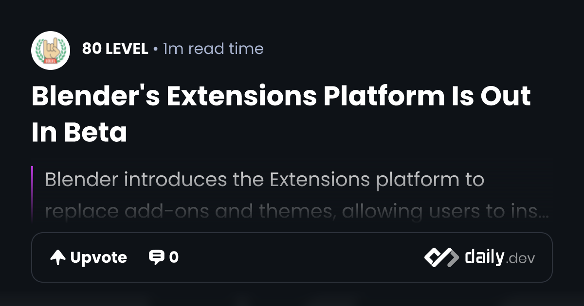 Blender's Extensions Platform Is Out In Beta | daily.dev