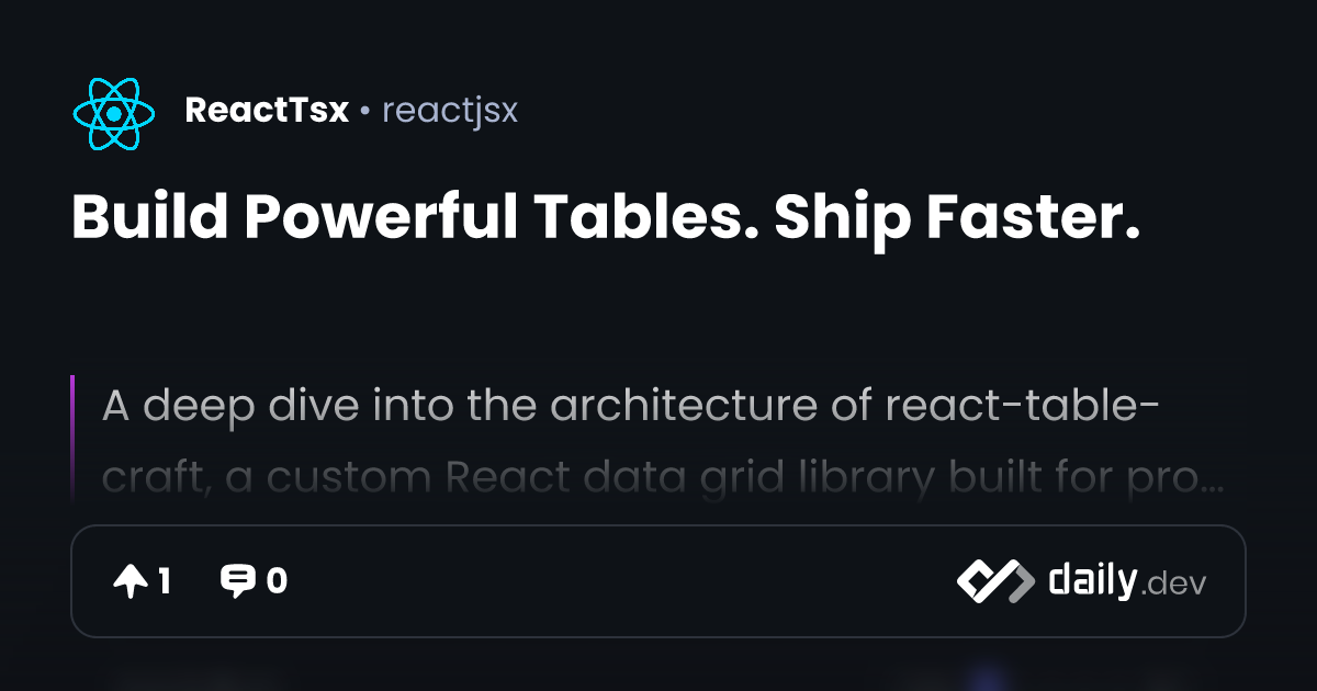 Build Powerful Tables. Ship Faster. | daily.dev