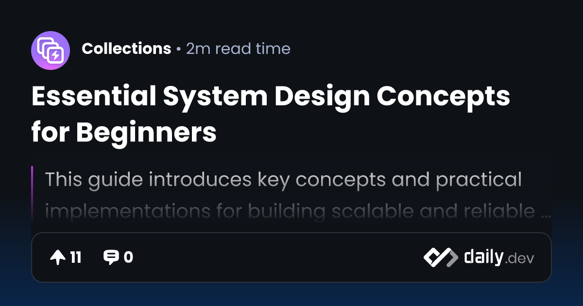 Essential System Design Concepts for Beginners | daily.dev