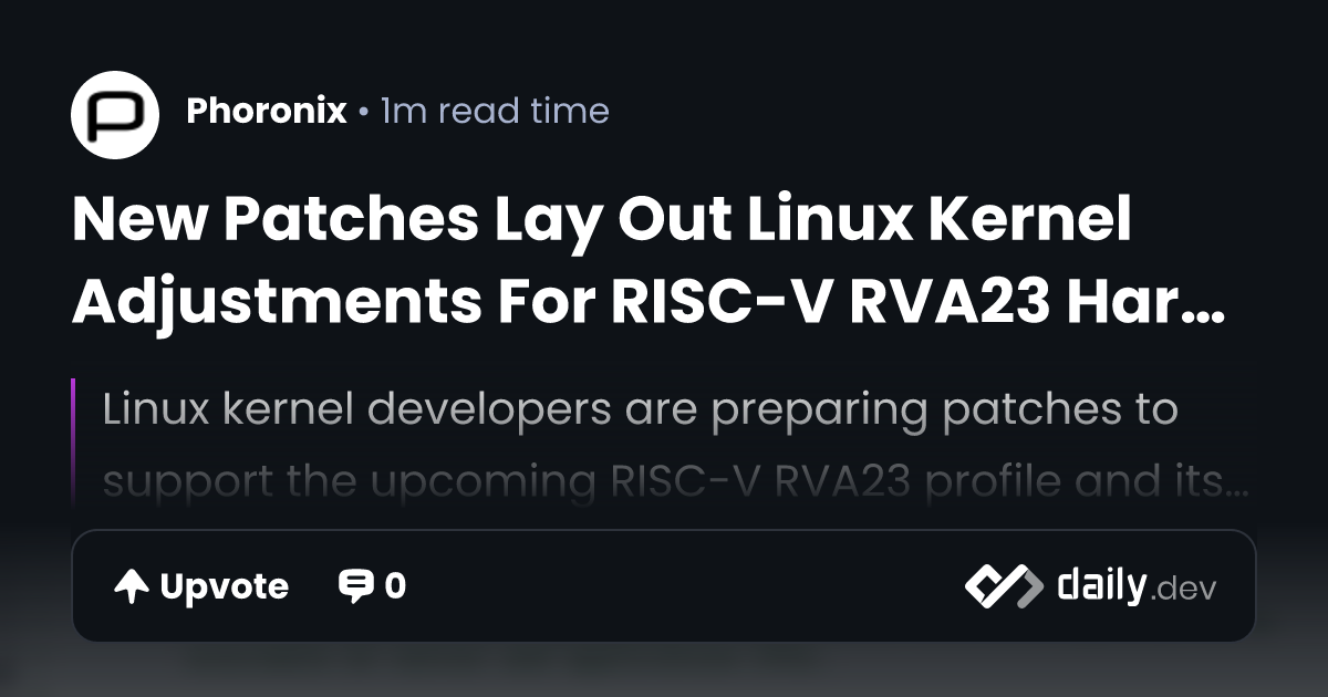 New Patches Lay Out Linux Kernel Adjustments For RISC-V...